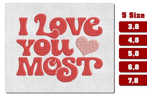 Download I Love You Most Machine Embroidery File - Premium Resources